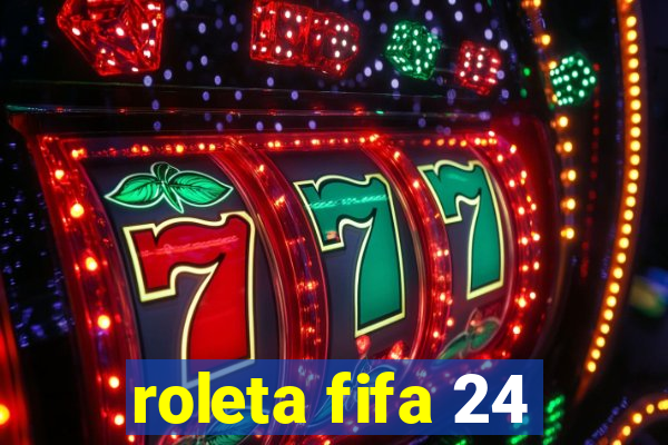 roleta fifa 24